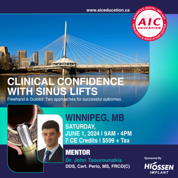 CLINICAL CONFIDENCE WITH SINUS LIFTS Freehand & Guided: Two approaches for successful outcomes.WINNIPEG, MB Dr. John Tsourounakis