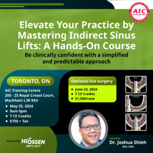 Elevate Your Practice by Mastering Indirect Sinus Lifts: A Hands-On Course – Toronto Dr. Joshua Shieh, BDS, MDS